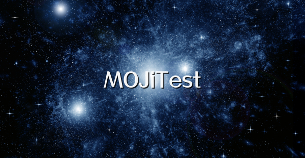 MOJiTest
