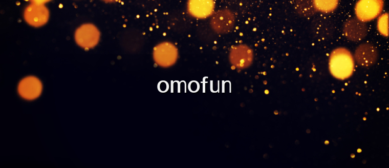 omofun