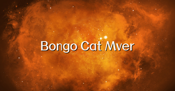 Bongo Cat Mver